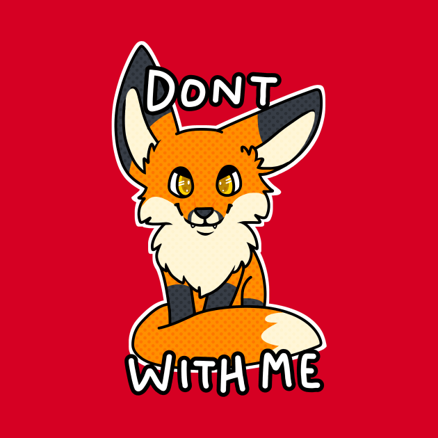 Don't Fox With Me by Catbreon