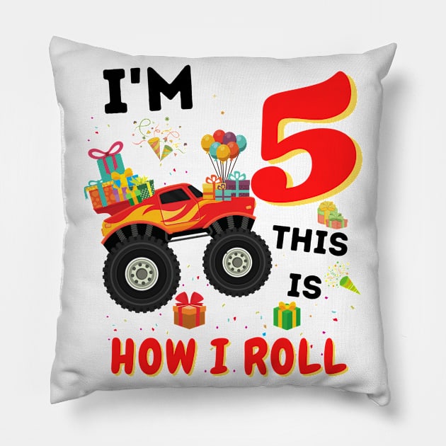 I'm 5 This Is How I Roll, 5 Year Old Boy Or Girl Monster Truck Gift Pillow by JustBeSatisfied