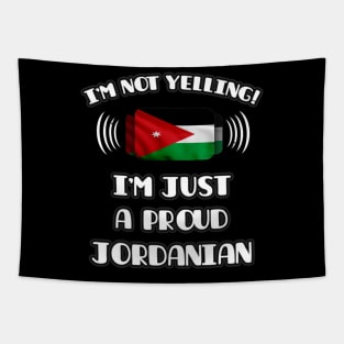 I'm Not Yelling I'm A Proud Jordanian - Gift for Jordanian With Roots From Jordan Tapestry