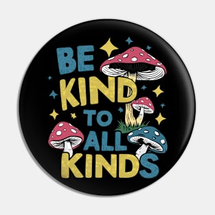 Be Kind To All Kinds Pin