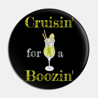 Cruisin' for a Boozin' Cruise Ship Tshirt Pin