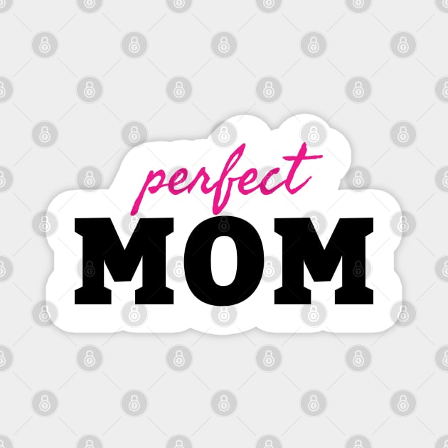 Perfect Mom Magnet by Happy - Design