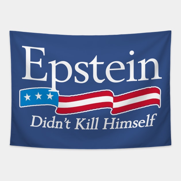 Epstein Didn't Kill Himself Tapestry by geekingoutfitters