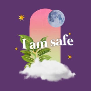 I Am Safe | Affirmation T-Shirt