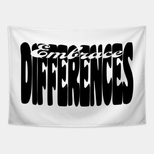 Embrace Differences (Black print) Tapestry