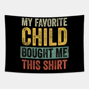 My Favorite Child Bought Me This , Retro Funny Dad Gift Tapestry