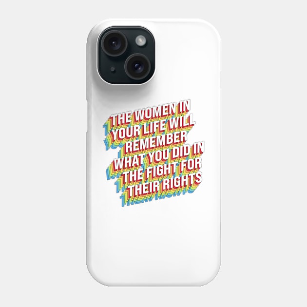 Fight For Women's Rights Phone Case by n23tees