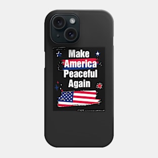 Make america peaceful again Phone Case