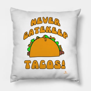 Never Gatekeep Tacos Fun Food Logo Pillow