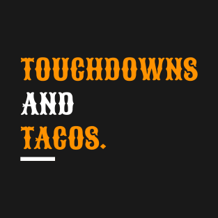 Touchdowns and tacos american football T-Shirt