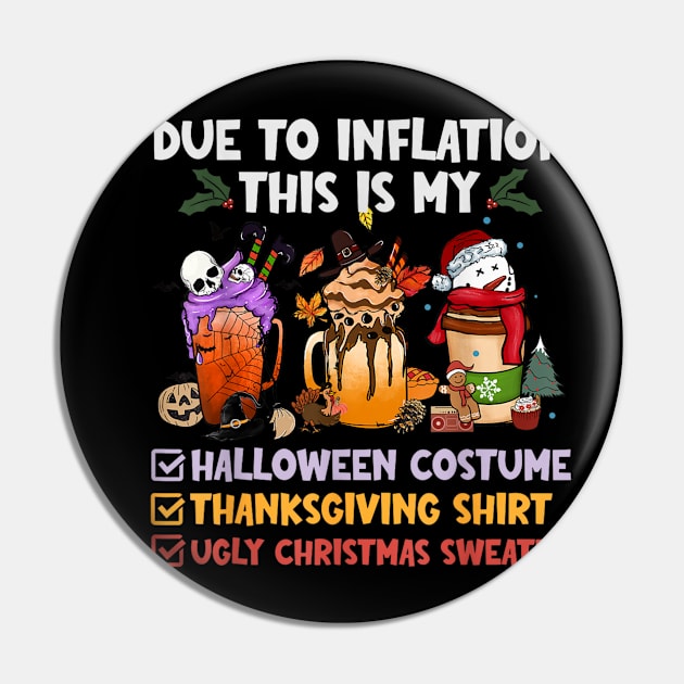 Coffee Inflation This Is My Halloween Thanksgiving Christmas Pin by rhazi mode plagget