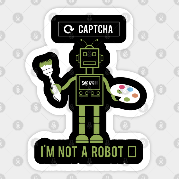 I Am Not A Robot Funny Robot Sticker Teepublic I Am Not A Robot Funny Robot Sticker Teepublic