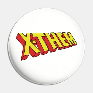 X-Them Pin