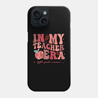 In My Teacher Era Fifth Grade Version 5Th Grade Cute Groovy Phone Case