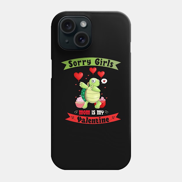 sorry Girls Mom Is My Valentine Phone Case by Giftyshoop