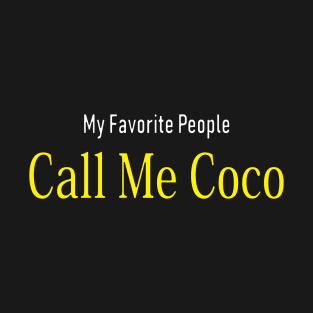 My Favorite People Call Me Coco T-Shirt