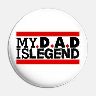 My dad is legend-love my dad Pin