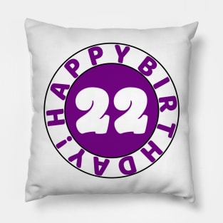 Happy 22nd birthday Pillow