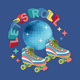 Lets Roll - Roller Skates T-Shirt