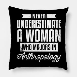 Never Underestimate A Woman Anthropology Archaeology Pillow