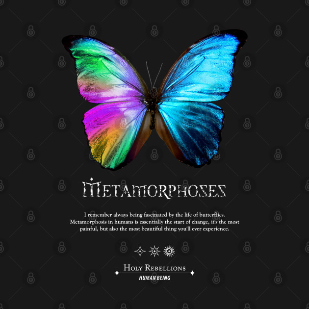 Butterfly - Metamorphoses by Holy Rebellions - Human Being #001 by Holy Rebellions