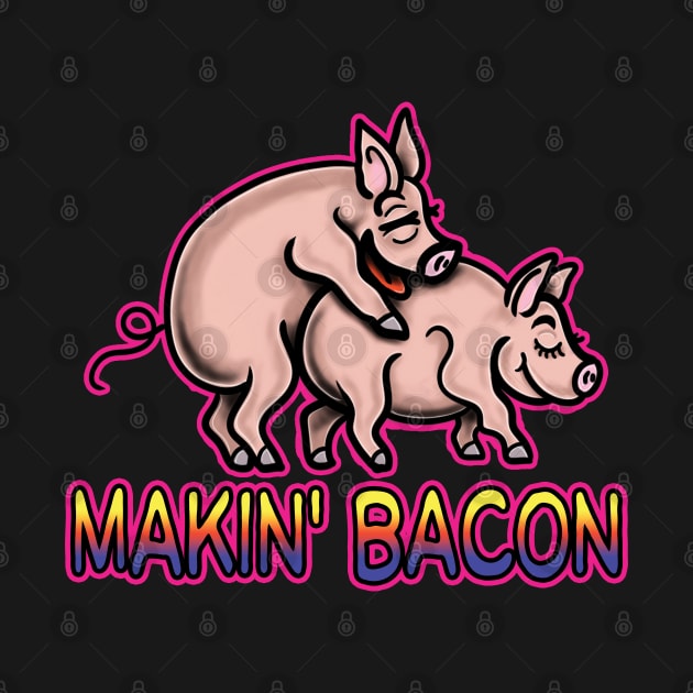 Makin' Bacon by Squatchyink