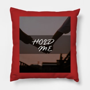HOLD ME Pillow