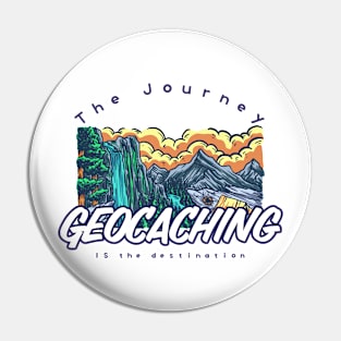 Geocaching: The Journey IS the destination Pin