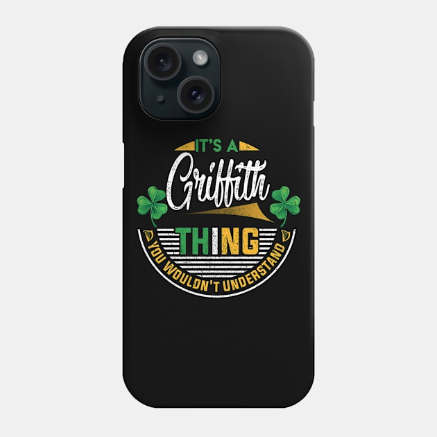 It's A Griffith Thing You Wouldn't Understand Phone Case by Cave Store