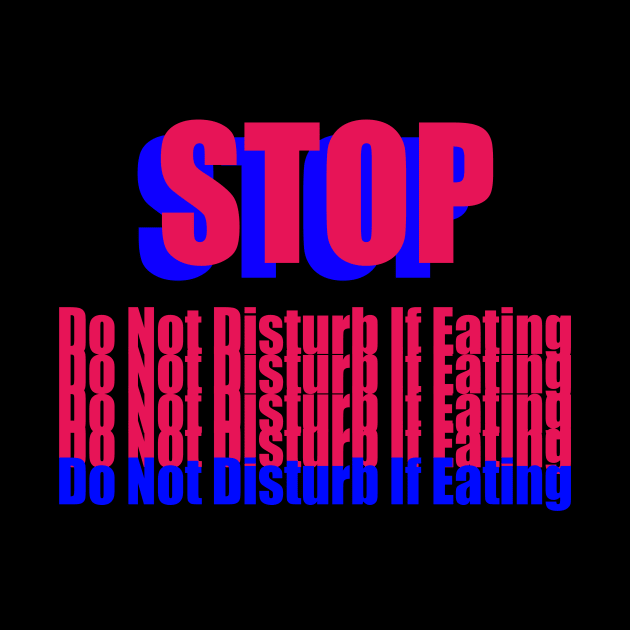 Stop Do Not Disturb If Eating Transparent by PossumPosse