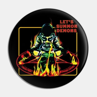 LETS SUMMON DEMONS - Astronaut Occult Horror Pin