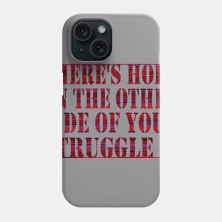 There is always hope Phone Case