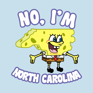 No, I'm North Carolina T-Shirt