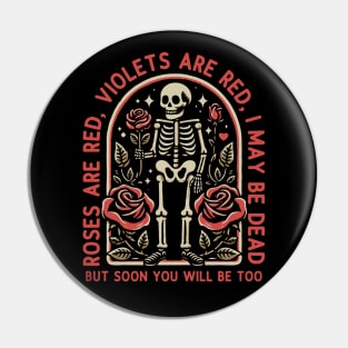 I May Be Dead But Soon You Will Too Pin