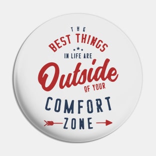 Get Out Of Your Comfort Zone Inspirational & Motivational Quotes Gift Pin