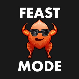 Feast Mode T-Shirt