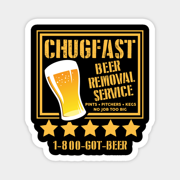 Chugfast Beer Removal Service Magnet by Starquake