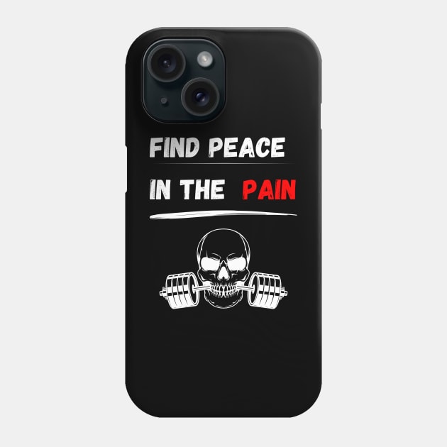 Find peace in the pain! Gym motivation for bodybuilding, functional fitness, strongman, weightlifting, crossfit, calisthenics and powerlifting Phone Case by Stoiceveryday