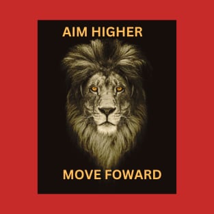 Aim higher move forward T-Shirt