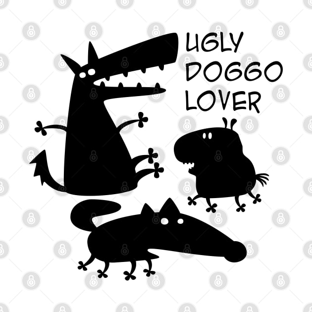 Ugly doggo lover by Roadkill Creations