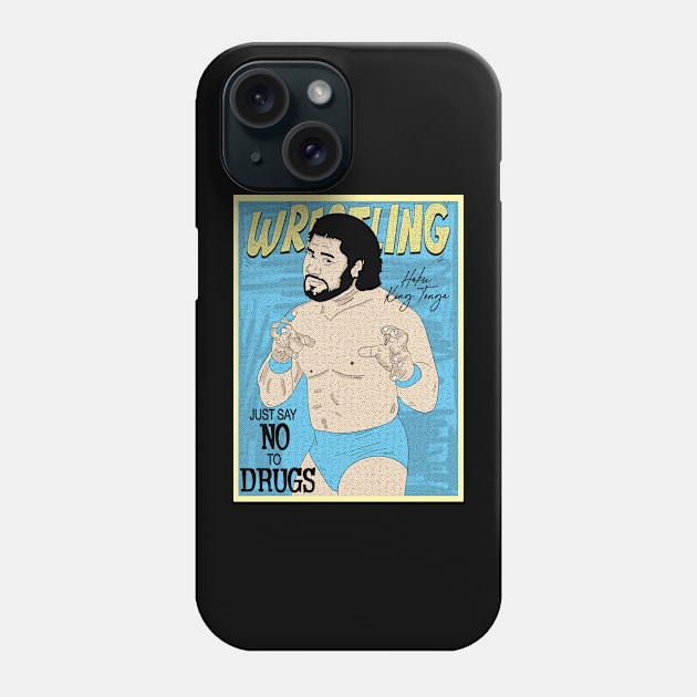 Artwork Haku King Tonga Wrestling pro // Just say no to drugs Phone Case by Pinjem Seratus