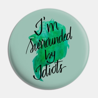 Scar quote "I'm surrounded by idiots" Pin