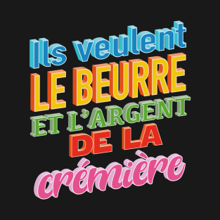 Le beurre et la crémière T-Shirt