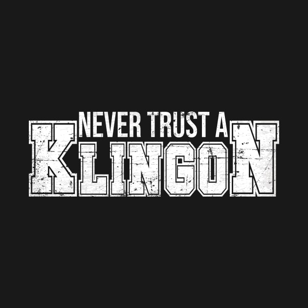 Never Trust a Klingon (White Text) by masciajames