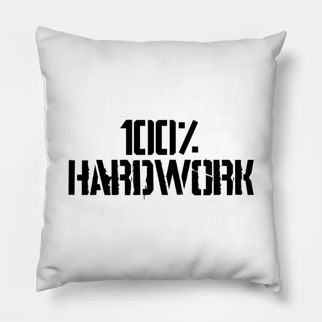 100% HARDWORK Pillow by MIG13