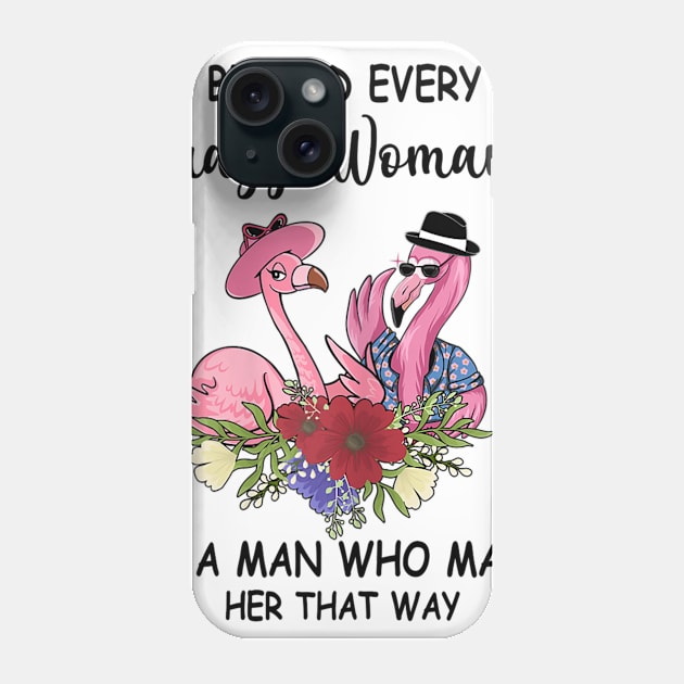 Womens Behind Crazy Woman Is A Man Who Made Her That Way Flamingo Phone Case by Wolfek246