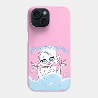 Wash your hands! Phone Case