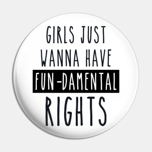 Girls just wanna have fun-damental rights Pin