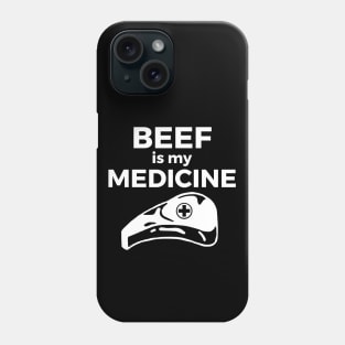 Beef is my medicine Phone Case