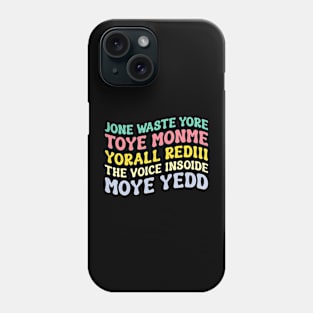 Jone Waste Yore Toye Shirt TOYE MONME YORALL REDIII Funny Phone Case